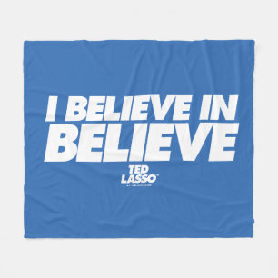 Ted Lasso   I Believe in Believe Fleece Blanket