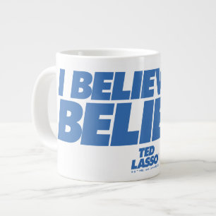 Ted Lasso I Believe in Believe Large Coffee Mug