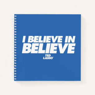 Ted Lasso I Believe in Believe Notebook