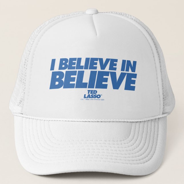 Ted Lasso | I Believe in Believe Trucker Hat (Front)