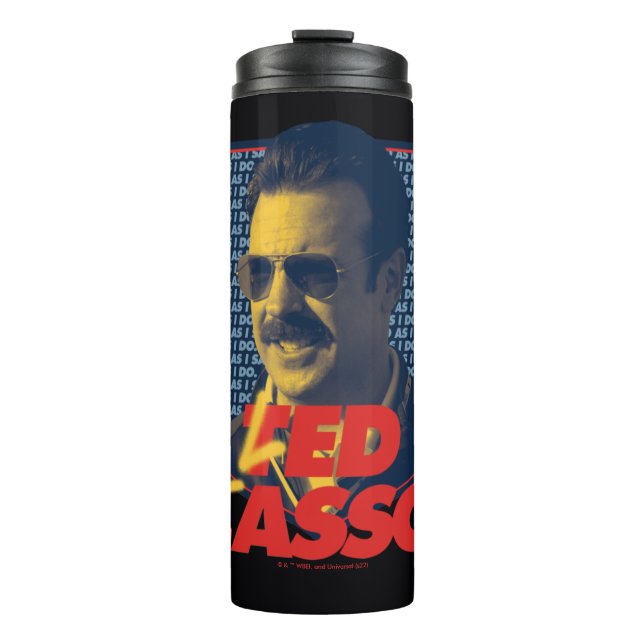 Ted Lasso | Led Tasso Badge Thermal Tumbler (Front)