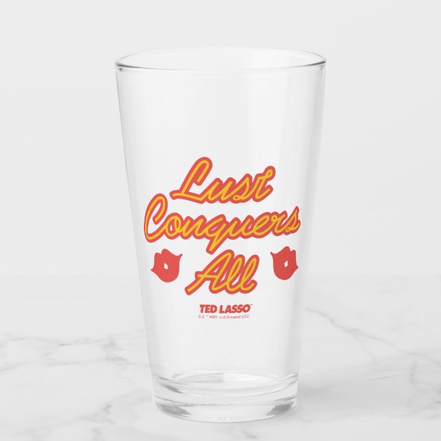 Ted Lasso | Lust Conquers All Glass (Front)