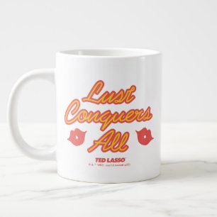 Ted Lasso   Lust Conquers All Large Coffee Mug