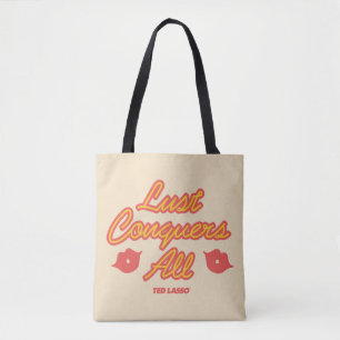 Ted Lasso   Lust Conquers All Tote Bag