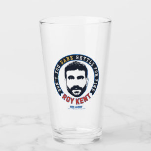 Ted Lasso Roy Kent Don't You Dare Settle Glass