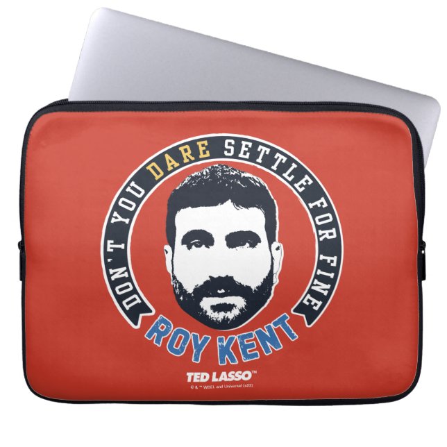 Ted Lasso | Roy Kent Don't You Dare Settle Laptop Sleeve (Front)