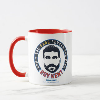 Ted Lasso | Roy Kent Don't You Dare Settle Mug