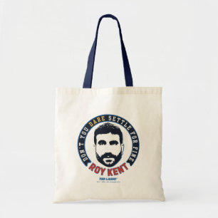 Ted Lasso Roy Kent Don't You Dare Settle Tote Bag