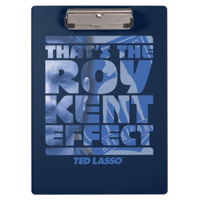 Ted Lasso | That's The Roy Kent Effect Clipboard (Front)