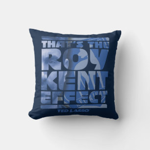 Ted Lasso   That's The Roy Kent Effect Cushion