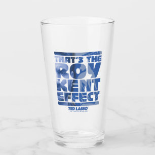 Ted Lasso That's The Roy Kent Effect Glass
