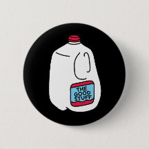 Ted Nivison "The Good Stuff" Milk Button