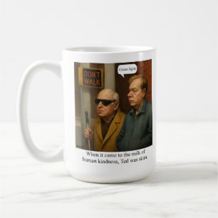 Ted was skim. coffee mug