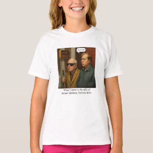 Ted was skim. T-Shirt