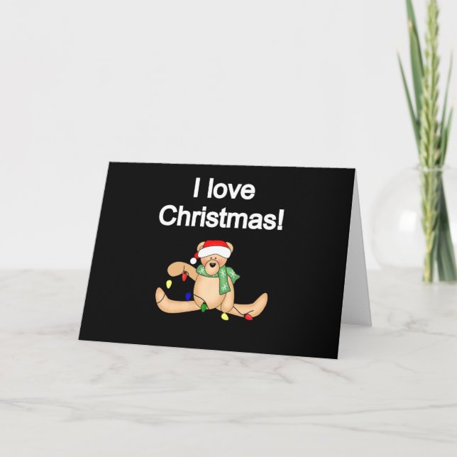 Teddy Bear I Love Christmas Tshirts and Gifts Holiday Card (Front)
