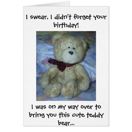 Teddy Bear says Happy Belated Birthday! Card