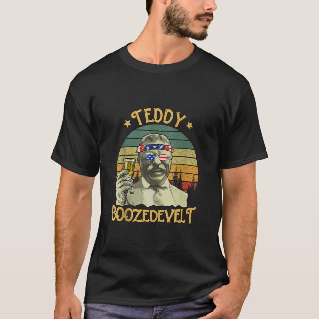 Teddy Boozedevelt 4th of July Drinking Theodore Ro T-Shirt (Front)