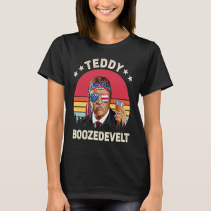 Teddy Boozedevelt Theodore Roosevelt 4th Of July A T-Shirt
