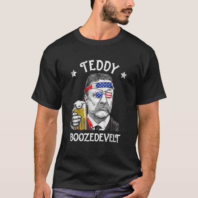 Teddy Boozedevelt Theodore Roosevelt 4th Of July A T-Shirt (Front)
