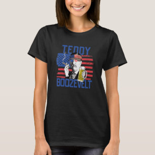 Teddy Boozevelt 4th Of July Drinking Theodore Roos T-Shirt
