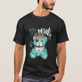 Teddy – It's Worth It T-Shirt