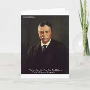 Teddy Roosevelt "Believe In Self" Quote Gifts/Tees Card
