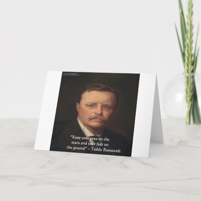 Teddy Roosevelt "Feet On Ground" Wisdom Quote Gift Card (Front)
