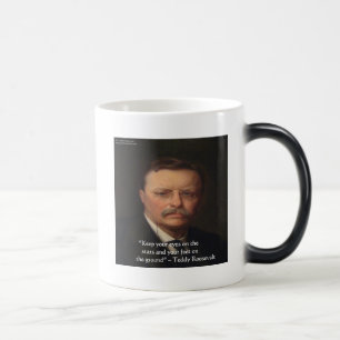 Teddy Roosevelt "Feet On Ground" Wisdom Quote Gift Magic Mug