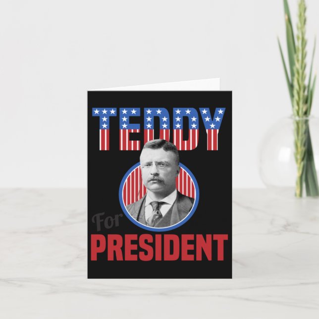 Teddy Roosevelt For President Bull Moose Theodore  Card (Front)