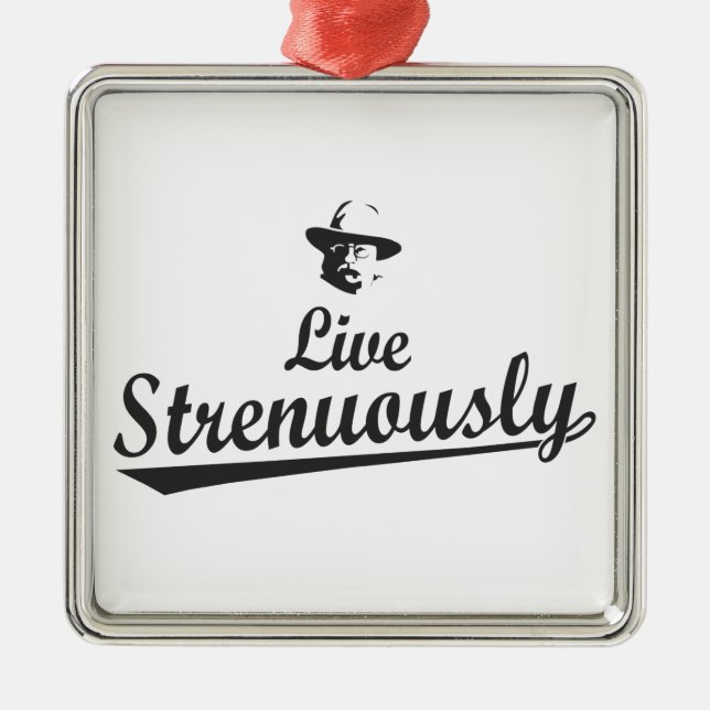 Teddy Roosevelt Live Strenuously Metal Tree Decoration (Front)