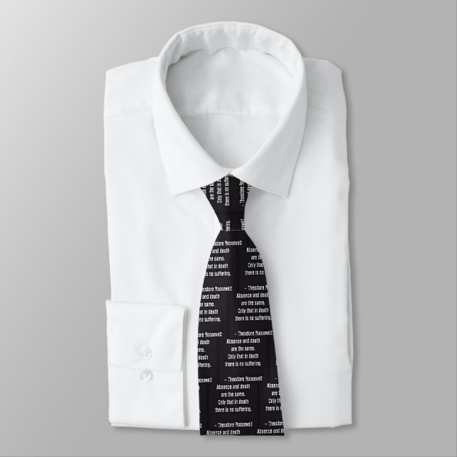 Teddy Roosevelt Quote - Absence And Death Tie (Tied)