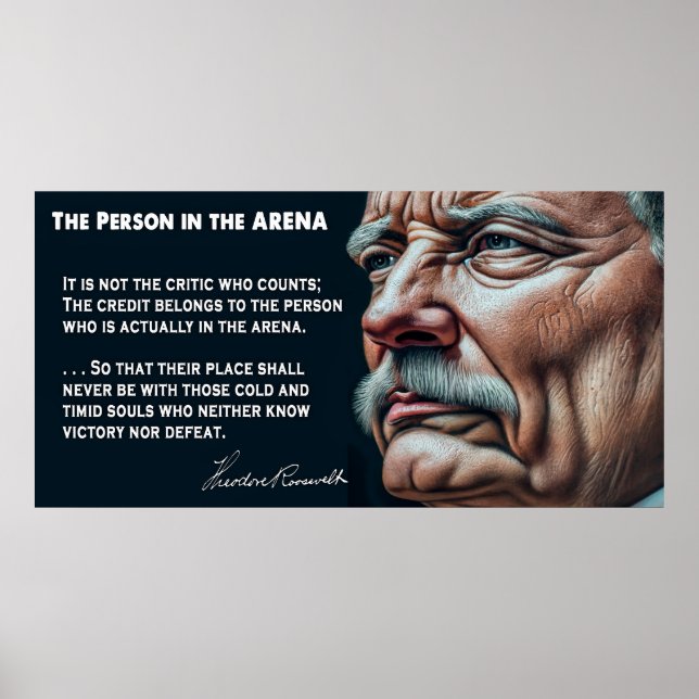 Teddy Roosevelt's Person in the ARENA Speech 1910 Poster (Front)