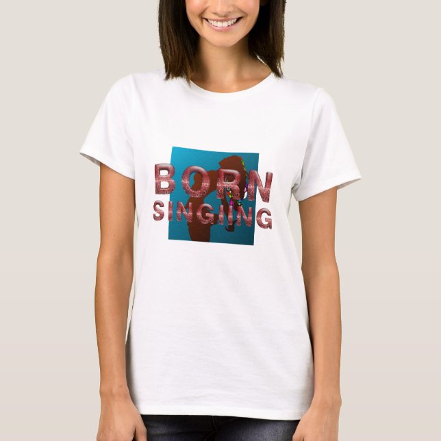 TEE Born Singing (Front)