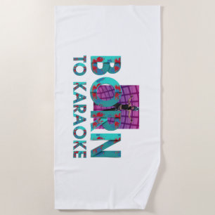 TEE Born to Karaoke Beach Towel