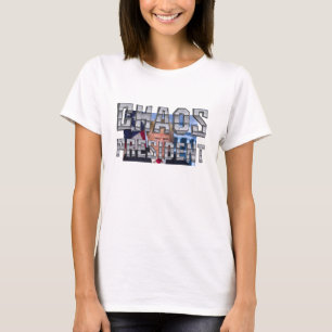 TEE Chaos President Ladies T-Shirts