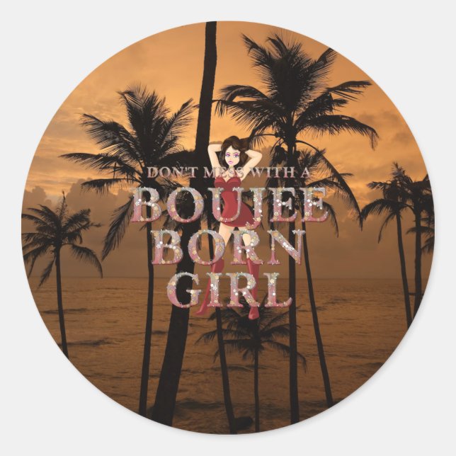 TEE Don't Mess With a Boujee Born Girl Classic Round Sticker (Front)