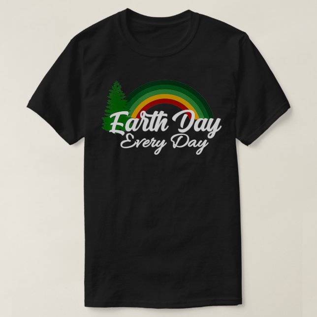 tee  Earth Day, every Day  Tree  Rainbow  (Design Front)