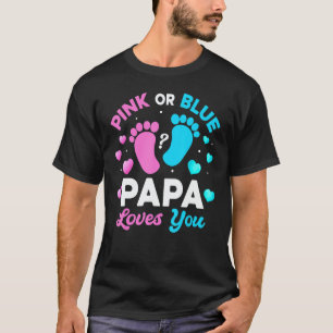 Tee Gender Reveal Baby Pink Or Blue Papa Loves You