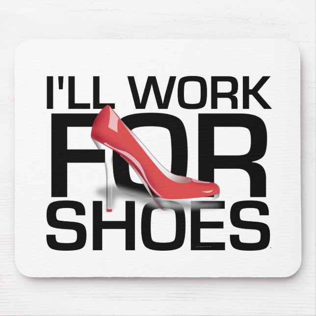 TEE I Work For Shoes Mouse Mat (Front)