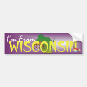 TEE I'm From Wisconsin Bumper Sticker
