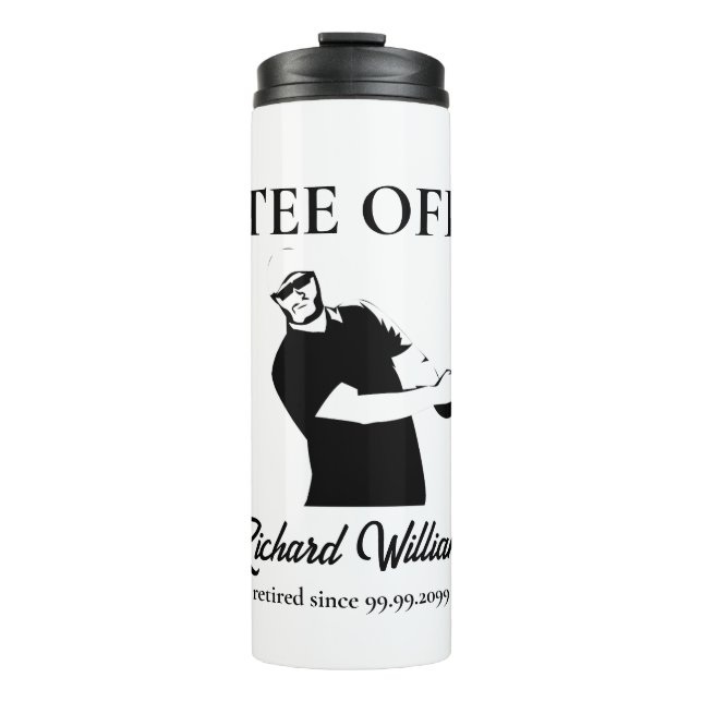 Tee Off Start of A New Era in Life Retirement  Thermal Tumbler (Front)