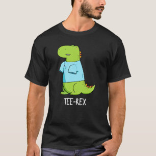 Tee Rex Funny TShirt TRex Dinosaur Pun Dark BG