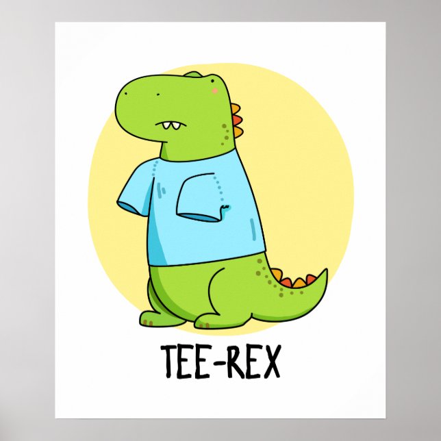 Tee Rex Funny TShirt TRex Dinosaur Pun Poster (Front)