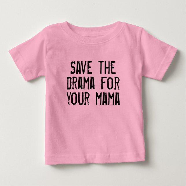 Tee Save the Drama for Your Mama (Front)