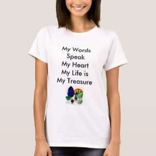 Tee Shirt embracing our our life as a treasure