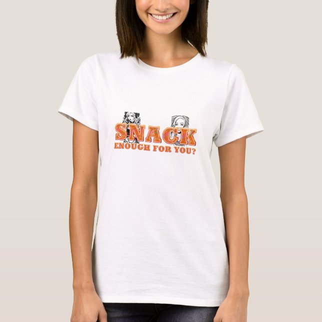TEE Snack Enough Ladies T-Shirts (Front)