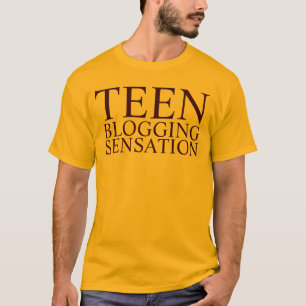 teen blogging sensation T-Shirt