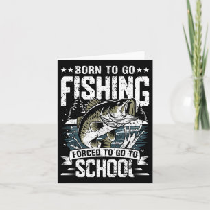 Teen Boys Fishing Shirt Forced To Go To School Byb Card