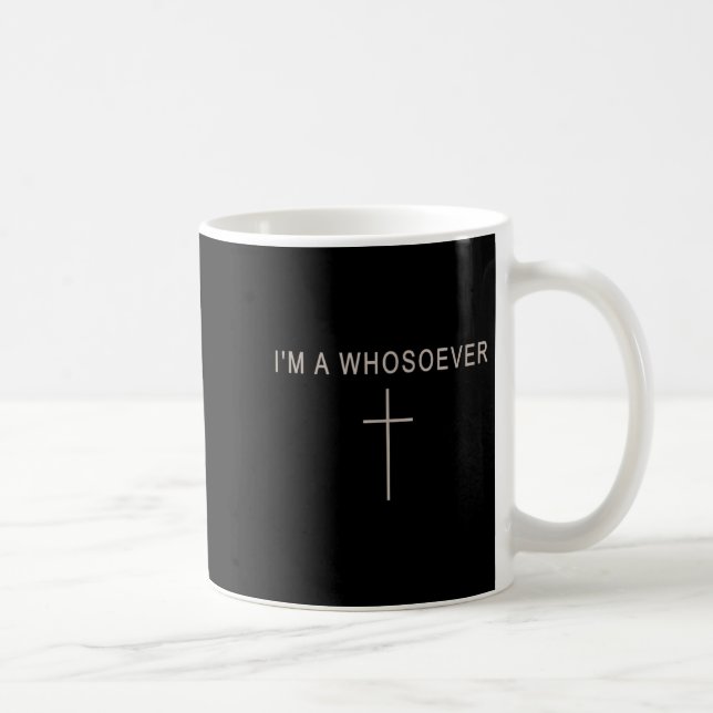 Teen Girl I'm A Whosoever Christian Minimalist Tod Coffee Mug (Right)