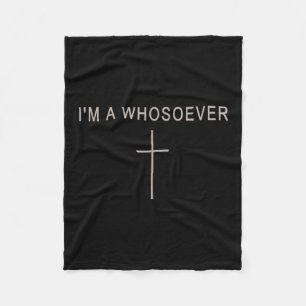 Teen Girl I'm A Whosoever Christian Minimalist Tod Fleece Blanket